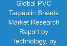 Global PVC Tarpaulin Sheets Market Research Report by Technology, by Component, by Deployment Mode, by Application, by Vertical – Global Forecast to 2030 – Cumulative Impact of COVID-19