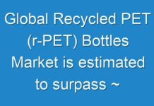 Global Recycled PET (r-PET) Bottles Market is estimated to surpass ~ US$ 4.2 Bn by 2027