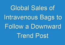 Global Sales of Intravenous Bags to Follow a Downward Trend Post 2024, with Continued Impact of COVID-19 Outbreak, Concludes a New TMR Study