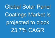 Global Solar Panel Coatings Market is projected to clock 23.7% CAGR from 2018 to 2026