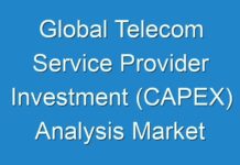 Global Telecom Service Provider Investment (CAPEX) Analysis Market 2024-2027 Size, Trends, Research Report, Growth Trends, Opportunities, Forecast to 2027