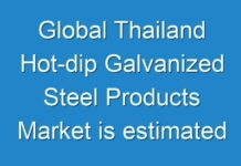 Global Thailand Hot-dip Galvanized Steel Products Market is estimated to surpass US$ 4.4 BN Bn by 2030
