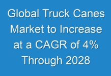 Global Truck Canes Market to Increase at a CAGR of 4% Through 2028