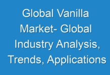 Global Vanilla Market- Global Industry Analysis, Trends, Applications and Regional Outlook 2018-2028