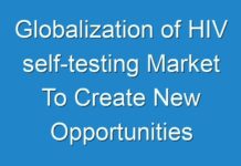 Globalization of HIV self-testing Market To Create New Opportunities Challenging Leadership of International Companies 2019 – 2027