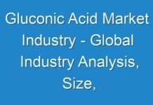 Gluconic Acid Market Industry – Global Industry Analysis, Size, Share, Growth, Trends and Forecast 2018 – 2026
