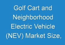Golf Cart and Neighborhood Electric Vehicle (NEV) Market Size, Forecast to 2025; New TMR Report Explores Impact of COVID-19 Outbreak on Market