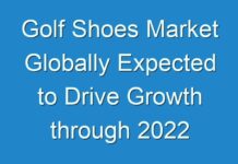Golf Shoes Market Globally Expected to Drive Growth through 2024