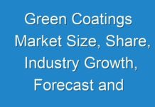 Green Coatings Market Size, Share, Industry Growth, Forecast and Supply Demand To 2027