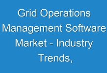 Grid Operations Management Software Market – Industry Trends, Competitive Landscape and Forecast by 2026