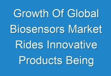 Growth Of Global Biosensors Market Rides Innovative Products Being Launched Rapidly By The Players