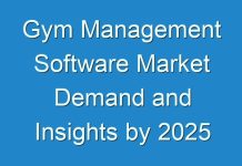 Gym Management Software Market Demand and Insights by 2025