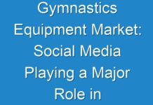 Gymnastics Equipment Market: Social Media Playing a Major Role in Influencing Youth Participation Forecast 2018 to 2028