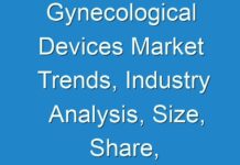 Gynecological Devices Market Trends, Industry Analysis, Size, Share, Growth And Forecast 2019 – 2027