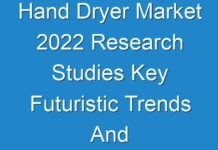 Hand Dryer Market 2024 Research Studies Key Futuristic Trends And Opportunities 2030