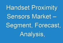 Handset Proximity Sensors Market – Segment, Forecast, Analysis, Trends 2024