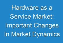 Hardware as a Service Market: Important Changes In Market Dynamics 2018 – 2026