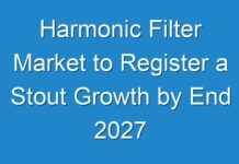 Harmonic Filter Market to Register a Stout Growth by End 2027