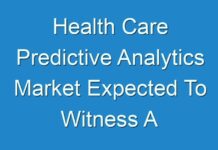 Health Care Predictive Analytics Market Expected To Witness A Sustainable Growth 2018 – 2026