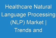 Healthcare Natural Language Processing (NLP) Market | Trends and Opportunities Forecasts to 2027