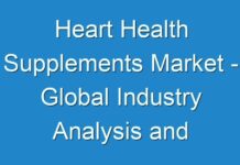 Heart Health Supplements Market – Global Industry Analysis and Forecast 2024