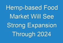 Hemp-based Food Market Will See Strong Expansion Through 2024