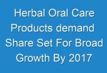 Herbal Oral Care Products demand Share Set For Broad Growth By 2017 – 2025