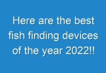 Here are the best fish finding devices of the year 2024!!
