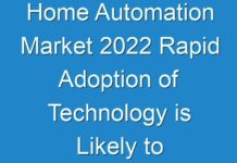 Home Automation Market 2024 Rapid Adoption of Technology is Likely to Propel the Market toward Growth
