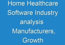 Home Healthcare Software Industry analysis Manufacturers, Growth Rate By Application, Market Size And Forecast 2016 – 2024