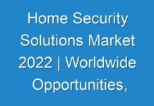 Home Security Solutions Market 2024 | Worldwide Opportunities, Driving Forces, Future Potential 2030 – TMR