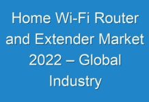 Home Wi-Fi Router and Extender Market 2024 – Global Industry Analysis & Future Growth Prospects to 2030