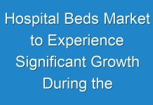 Hospital Beds Market to Experience Significant Growth During the Forecast Period 2026