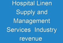 Hospital Linen Supply and Management Services Industry revenue Poised To Expand At A Robust Pace Over 2016 – 2024