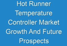 Hot Runner Temperature Controller Market Growth And Future Prospects Analyzed