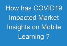 How has COVID19 Impacted Market Insights on Mobile Learning ?