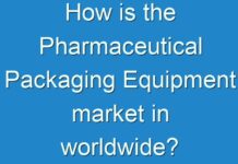 How is the Pharmaceutical Packaging Equipment market in worldwide? How is it’s prospect in the future?