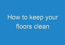 How to keep your floors clean