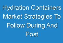 Hydration Containers Market Strategies To Follow During And Post Covid-19