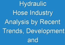 Hydraulic Hose Industry Analysis by Recent Trends, Development and Forecast To 2026
