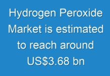 Hydrogen Peroxide Market is estimated to reach around US$3.68 bn