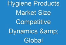 Hygiene Products Market Size Competitive Dynamics & Global Outlook 2027 With COVID -19 Impact