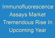 Immunofluorescence Assays Market Tremendous Rise In Upcoming Year