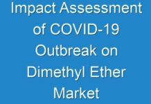 Impact Assessment of COVID-19 Outbreak on Dimethyl Ether Market