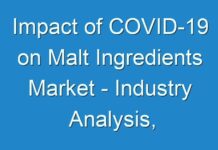 Impact of COVID-19 on Malt Ingredients Market – Industry Analysis, Forecast 2024