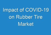 Impact of COVID-19 on Rubber Tire Market