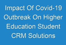 Impact Of Covid-19 Outbreak On Higher Education Student CRM Solutions Market