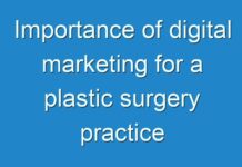 Importance of digital marketing for a plastic surgery practice