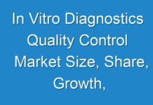 In Vitro Diagnostics Quality Control Market Size, Share, Growth, Trends, and Forecast 2017-2022