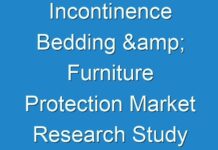 Incontinence Bedding & Furniture Protection Market Research Study Including Growth Factors, Types and Application by Regions from 2024 To 2030